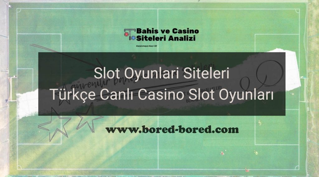 Slot Oyunlari Siteleri- Türkçe Canlı Casino Slot Oyunları